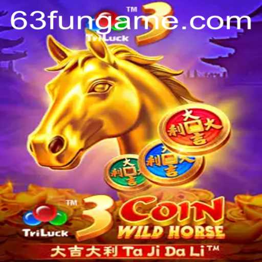 Discover the Thrilling Adventure of 3CoinWildHorse and the Exciting 63FUN