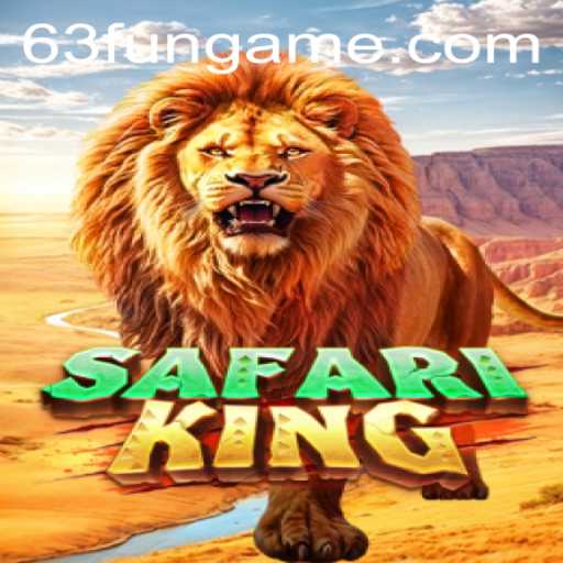 SafariKing: An Exciting Adventure With 63FUN